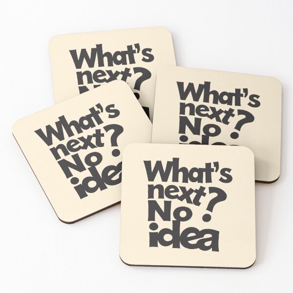 Item preview, What's Next? No Idea – Funny Ironic Typography. Black font. designed and sold by twisted-dot.