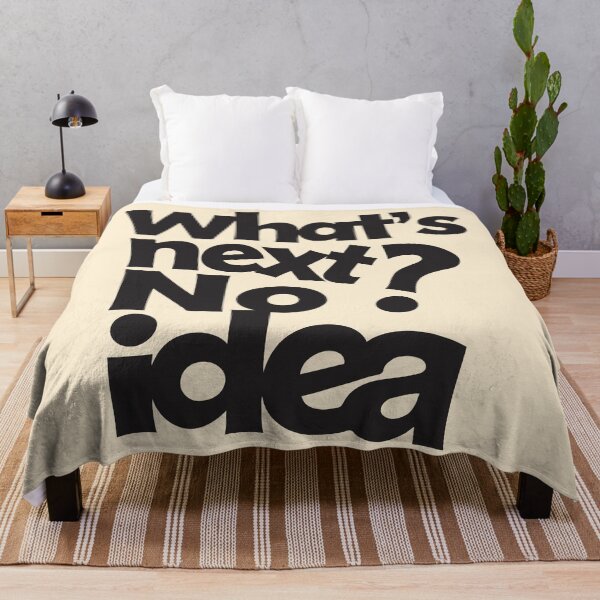 Item preview, What's Next? No Idea – Funny Ironic Typography. Black font. designed and sold by twisted-dot.