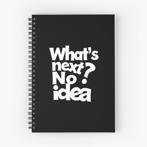 Item preview, What's Next? No Idea – Funny Ironic Typography. White font. designed and sold by twisted-dot.