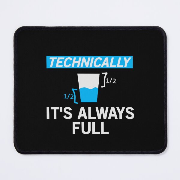 Item preview, Technically It's Always Full Science Humor designed and sold by VinsendDraconi.
