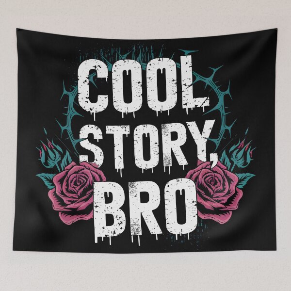 Item preview, Cool Story Bro, Edgy Roses and Thorns, Grunge Aesthetic Bro Quote, Distressed Typography Design, Gothic Statement Art designed and sold by Kintsugi99.