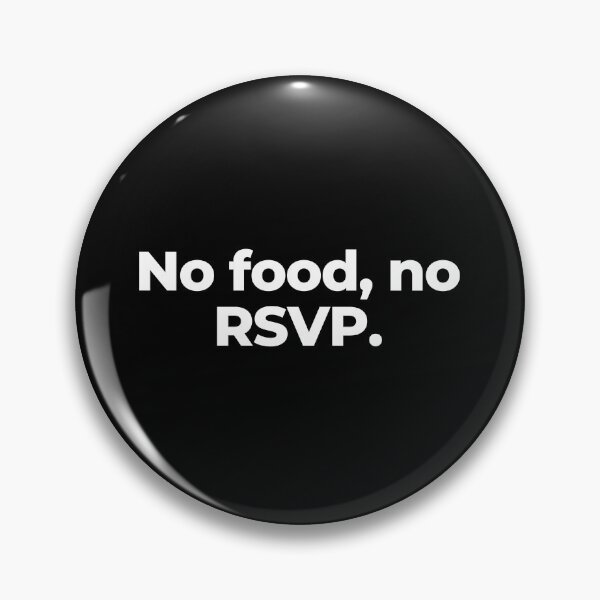 Item preview, No food, no RSVP. designed and sold by MuzamilAhmed.
