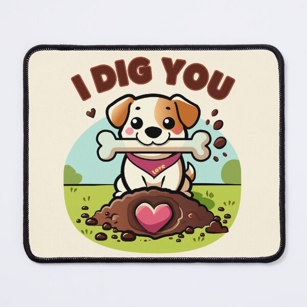 Item preview, I dig you valentine's day, cute and funny dog design designed and sold by p-coq.