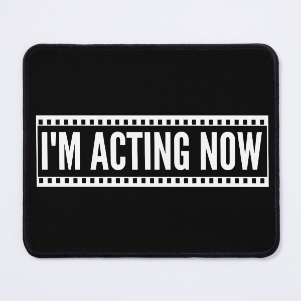 Item preview, I'm acting now funny smart quote white designed and sold by mysteriousquote.