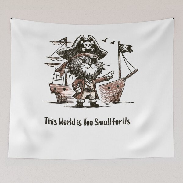 Item preview, Pirate Cat - This world is too small for us Ship Design designed and sold by ClothingByLenni.
