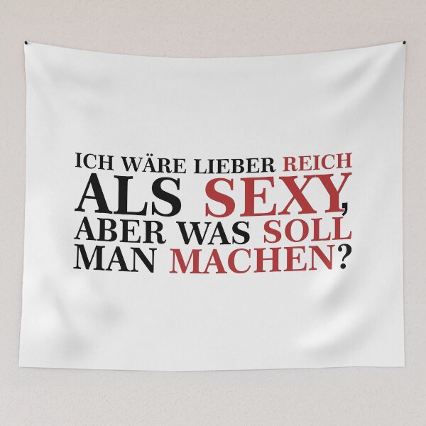 Artikelvorschau, ICH WÄRE LIEBER REICH ALS SEXY - schwarze Schrift entworfen und verkauft von pASob-dESIGN.