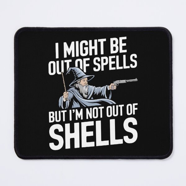 Item preview, I Might Be Out Of Spells But I'm Not Out Of Shells - This is a perfect gift for RPG fans, D&D players, fantasy lovers, and anyone who enjoys a humorous mix of magic and firepower! designed and sold by ZyziowskyArt.