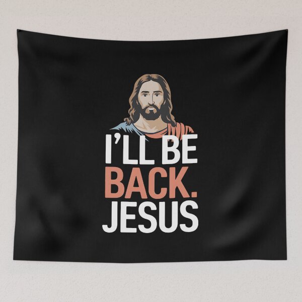 Item preview, I'll Be Back Jesus Christian Faithful Humor Design designed and sold by Karsten Stier.