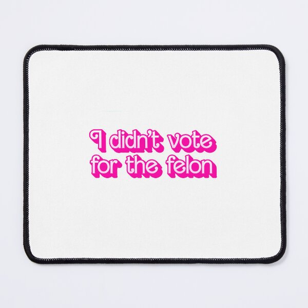 Item preview, i didnt vote for the felon designed and sold by sageluvsstarrs.