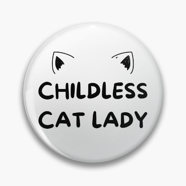 Item preview, Childless Cat Lady  designed and sold by Pampeluna.