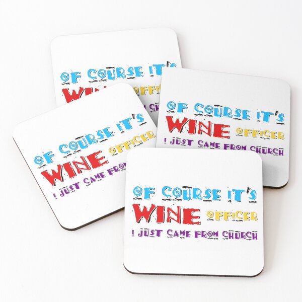 Item preview, Of Course It's Wine, Wine Quotes, Wine Funny Phrases, Wine Lovers, designed and sold by Henrylizarraga.