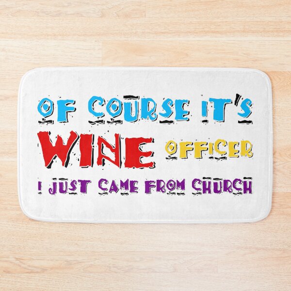 Item preview, Of Course It's Wine, Wine Quotes, Wine Funny Phrases, Wine Lovers, designed and sold by Henrylizarraga.