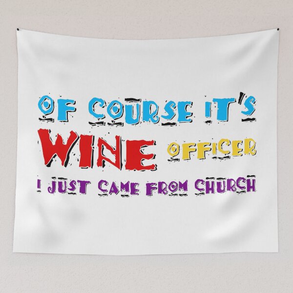 Item preview, Of Course It's Wine, Wine Quotes, Wine Funny Phrases, Wine Lovers, designed and sold by Henrylizarraga.
