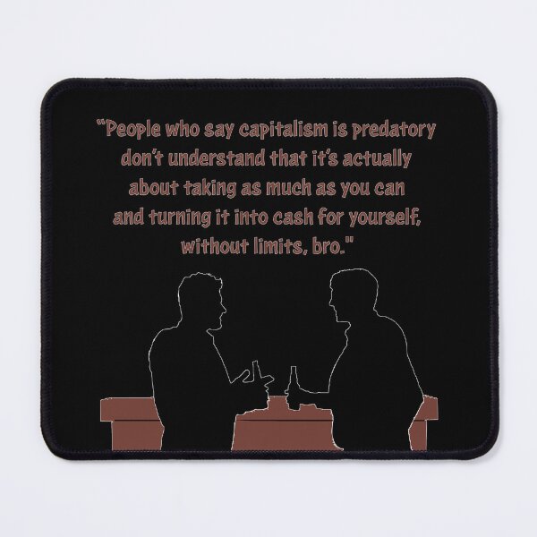 Item preview, Capitalism isn’t predatory, it’s about taking as much as you can designed and sold by Signs for Dark Times.