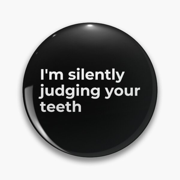 Item preview, I'm Silently Judging Your Teeth Funny Dentists Saying designed and sold by CuteLovelyDesigns.