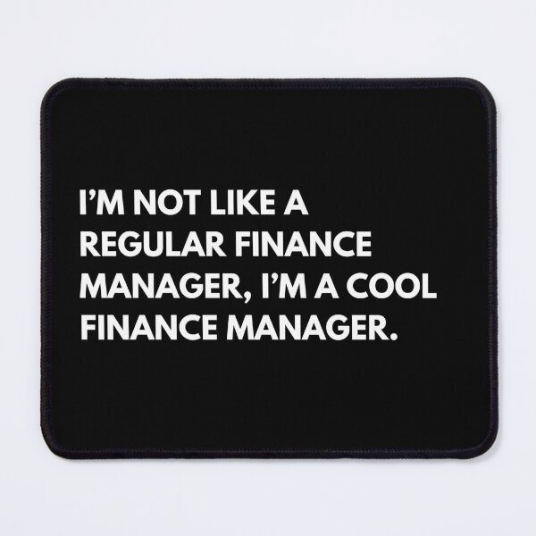 Item preview, I’m Not Like A Regular Finance Manager I’m A Cool Finance Manager Funny Boss designed and sold by CuteLovelyDesigns.