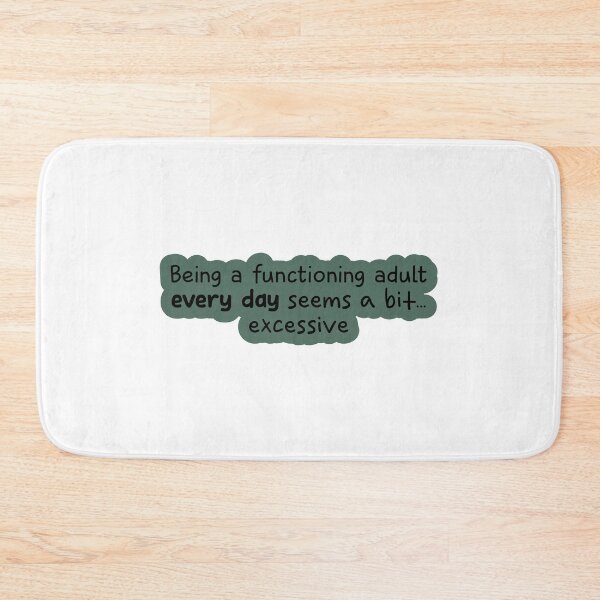 Item preview, Functioning Adult Every Day designed and sold by designing01Ar3.