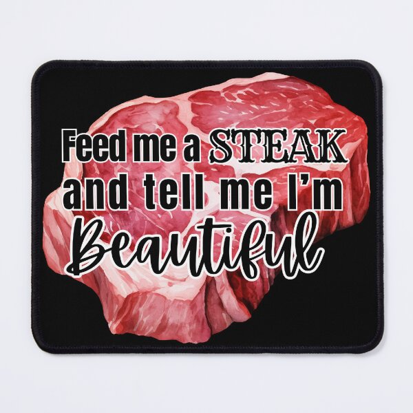 Item preview, Feed me a steak designed and sold by CarnivoreFriend.