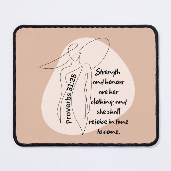 Item preview, Proverbs 31:25 - Strength and honour are her clothing; and she shall rejoice in time to come. designed and sold by Nancyanna.