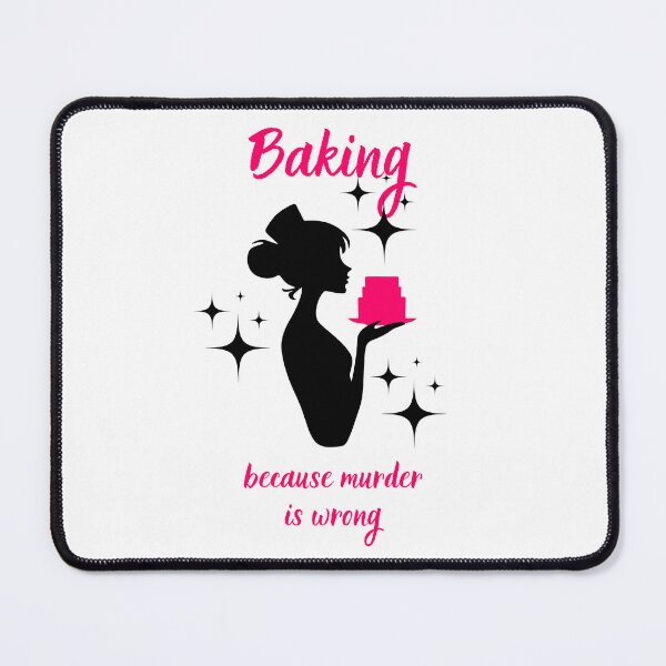 Item preview, Baking because murder is wrong designed and sold by BlissThreads.