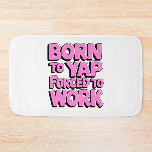 Item preview, Born To Yap Forced To Work. Funny Pink designed and sold by PMCreative.