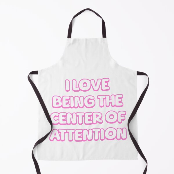 Item preview, I Love Being The Center Of Attention! Funny Pink designed and sold by PMCreative.
