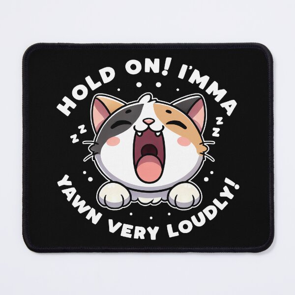 Item preview, Hold on, I'm gonna yawn loudly. designed and sold by mksjr.