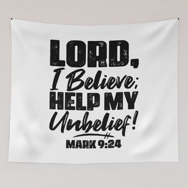 Item preview, Mark 9:24 Lord Help My Unbelief  designed and sold by plushism.