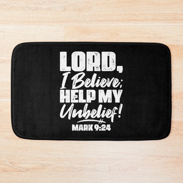 Item preview, Mark 9:24 Lord Help My Unbelief  designed and sold by plushism.