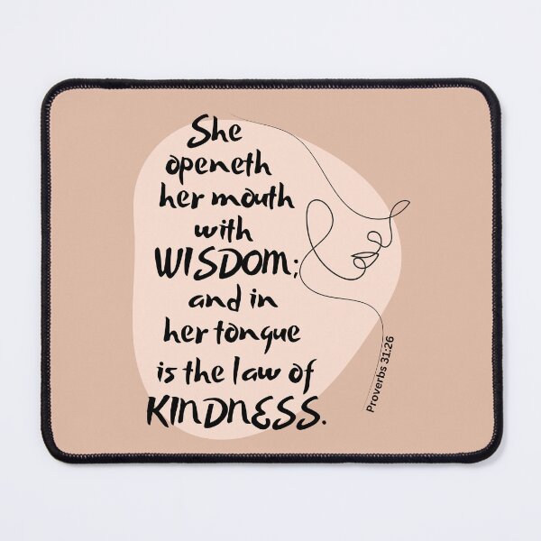 Item preview, Proverbs 31:26 - She openeth her mouth with wisdom; and in her tongue is the law of kindness. designed and sold by Nancyanna.