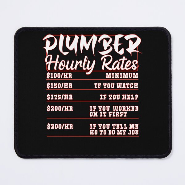 Item preview, Funny Plumber Men Plumber Hourly Labor Rate Plumber designed and sold by 07Art.