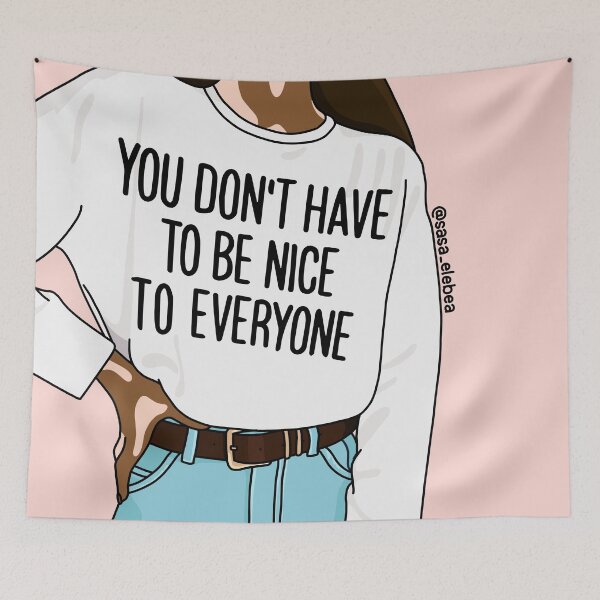Item preview, You don't have to be nice to everyone by Sasa Elebea designed and sold by Sabrina Brugmann.