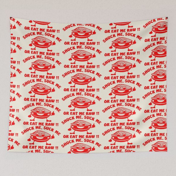 Item preview, SHUCK ME SUCK ME EAT ME RAW designed and sold by acquiesce13.
