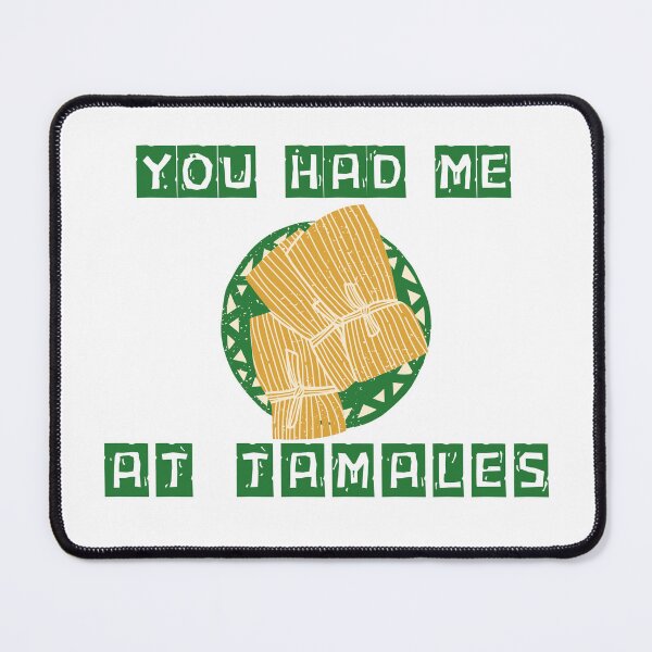 Item preview, You Had Me At Tamales designed and sold by Designs141865.