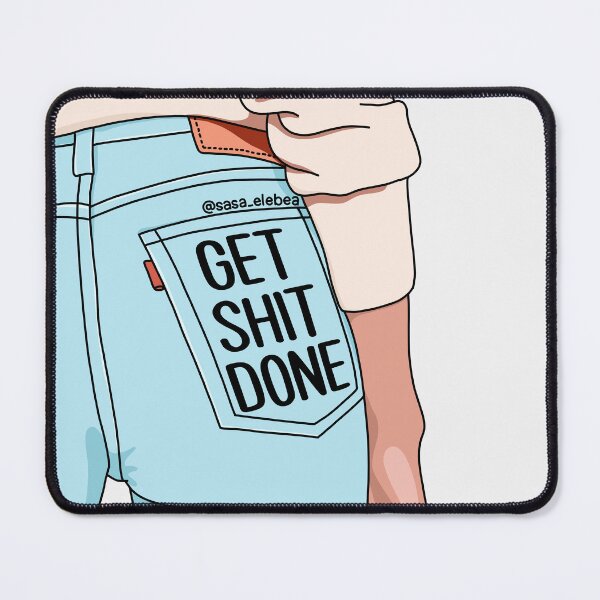 Item preview, Get shit done by Sasa Elebea designed and sold by Sabrina Brugmann.
