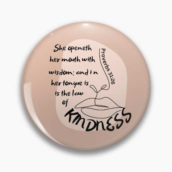 Item preview, Proverbs 31:26 - She openeth her mouth with wisdom; and in her tongue is the law of kindness. designed and sold by Nancyanna.