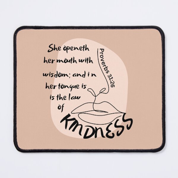 Item preview, Proverbs 31:26 - She openeth her mouth with wisdom; and in her tongue is the law of kindness. designed and sold by Nancyanna.