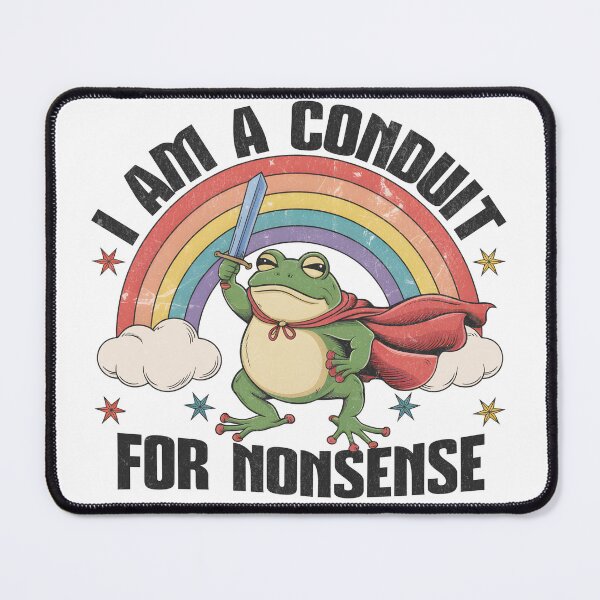 Item preview, I Am a Conduit for Nonsense designed and sold by BeansterNL.