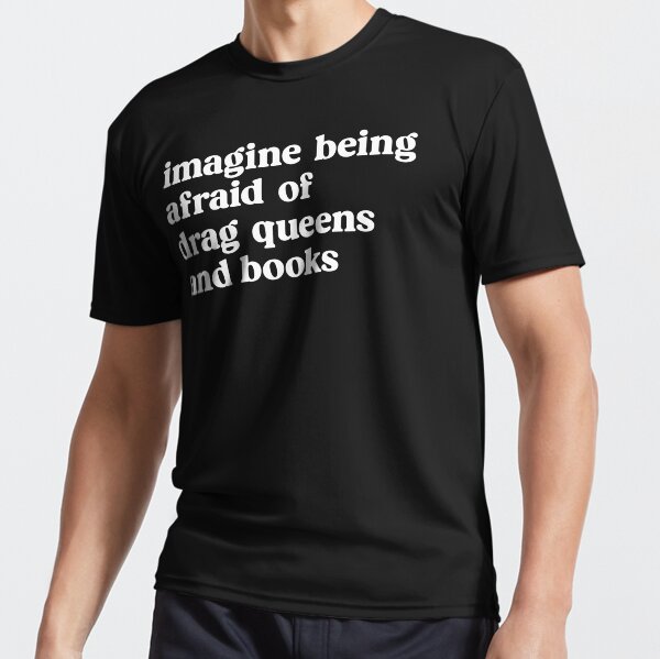 Item preview, Imagine Being Afraid of Drag Queens and Books designed and sold by kjanedesigns.