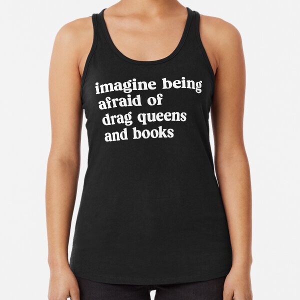 Item preview, Imagine Being Afraid of Drag Queens and Books designed and sold by kjanedesigns.