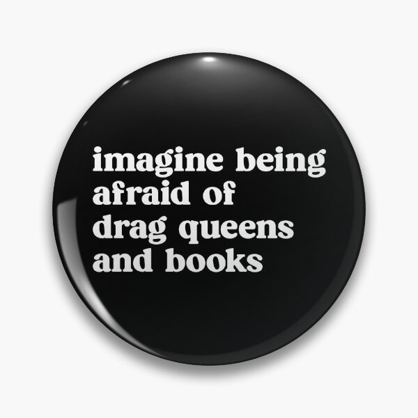 Item preview, Imagine Being Afraid of Drag Queens and Books designed and sold by kjanedesigns.