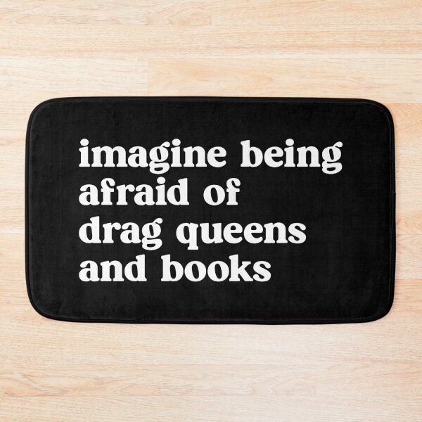 Item preview, Imagine Being Afraid of Drag Queens and Books designed and sold by kjanedesigns.