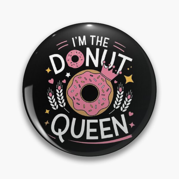 Item preview, Donut Queen - Funny Pink Donut Design for Sweet Treat Lovers designed and sold by love3617.