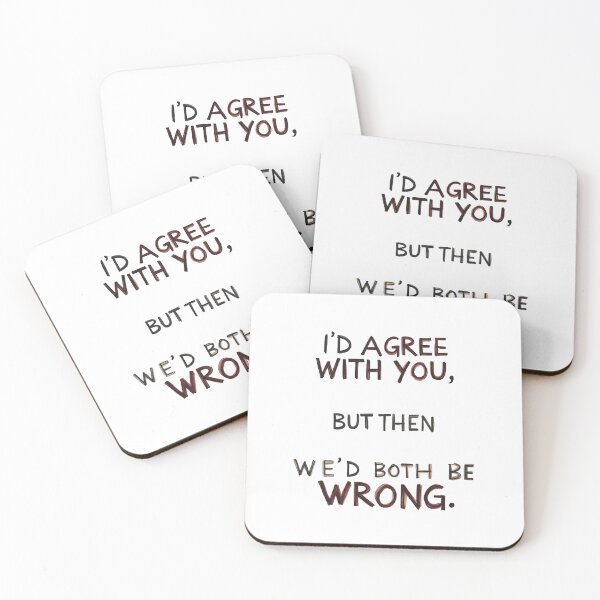 Item preview, Funny and Sarcastic: "I'd Agree With You, But Then We'd Both Be Wrong" - Humorous Phrases - For Mug, T-Shirt, Sweatshirt And Others designed and sold by MUGpro.
