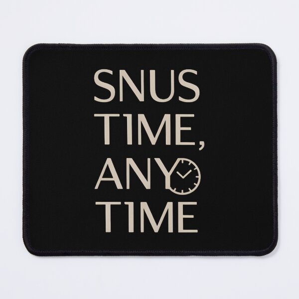 Item preview, Snus Time, Any Time Snus Lover designed and sold by DomTeesHaven.