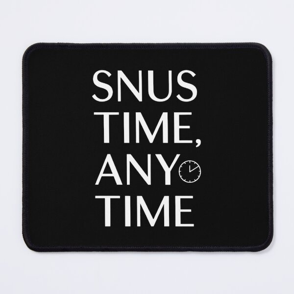 Item preview, Snus Time, Any Time Snus Lover designed and sold by DomTeesHaven.