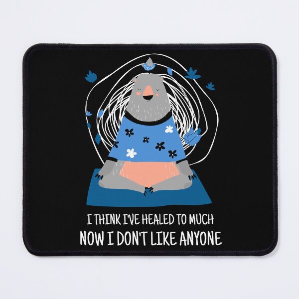 Item preview, I Think I've Healed Too Much ~ Now I Don't Like Anyone designed and sold by ActOutTees.