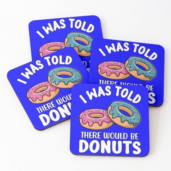 Item preview, Funny Doughnut Lover Humor I Was Told There Would Be Donuts designed and sold by fantasticdesign.