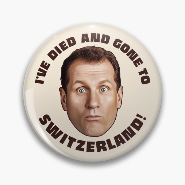 Item preview, Al Bundy - I've Died and Gone To Switzerland! designed and sold by acquiesce13.