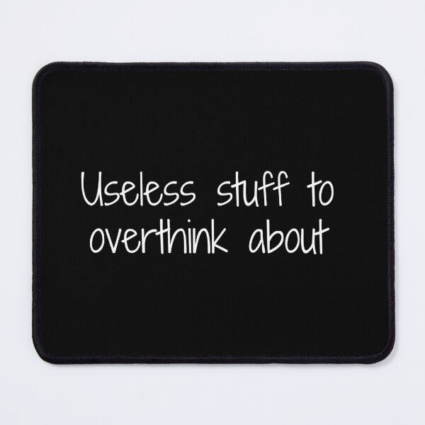Item preview, Useless Stuff To Overhink About Funny Overthinking Saying designed and sold by CuteLovelyDesigns.